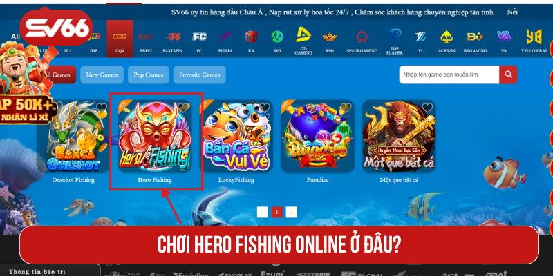 Chơi Hero Fishing online ở đâu?