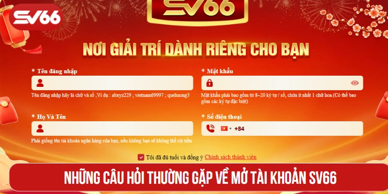 Những câu hỏi thường gặp về mở tài khoản SV66
