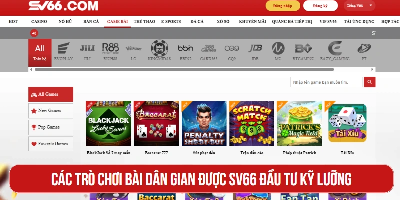 Các trò chơi bài dân gian được SV66 đầu tư kỹ lưỡng