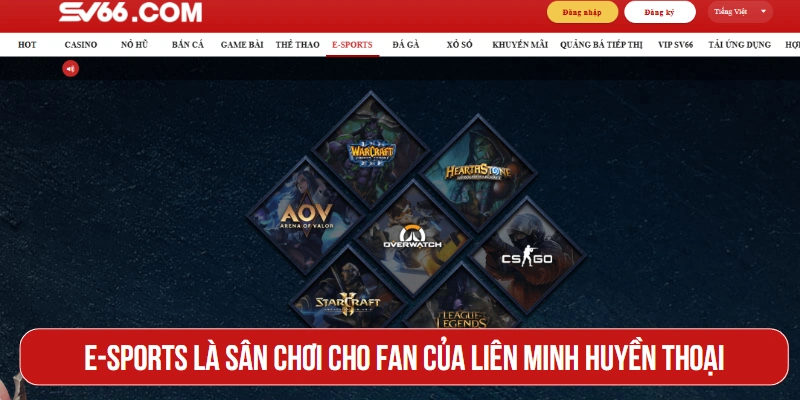 E-Sports là sân chơi cho fan của Liên Minh Huyền Thoại